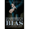 Leadership and Management Bias: How Your Behavior, Integrity, Authority, and Standards Impact Those Around You