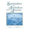 Spiritualism in Antebellum America