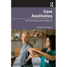 Care Aesthetics: For Artful Care and Careful Art
