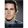Christian Bale: The Inside Story of the Darkest Batman