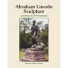 Abraham Lincoln Sculpture: created by Avard T. Fairbanks