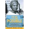 It Is Possible: An African Woman's Reflections on a Life-Long Political Journey