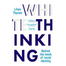 White Thinking: Behind the mask of racial identity