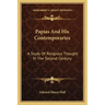 Papias and His Contemporaries: A Study of Religious Thought in the Second Century