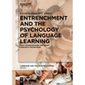 Entrenchment and the Psychology of Language Learning: How We Reorganize and Adapt Linguistic Knowledge
