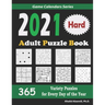 2021 Adult Puzzle Book: 365 Hard Variety Puzzles for Every Day of the Year: 12 Puzzle Types (Sudoku, Fillomino, Battleships, Calcudoku, Binary