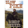 Slow Pike: A Western Frontier Adventure
