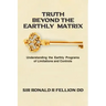 Truth Beyond the Earthly Matrix: Understanding the Earthly Programs of Limitations and Controls