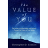 The Value of You: The Guide to Living Boldly and Joyfully Through the Power of Core Values