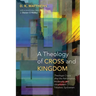 A Theology of Cross and Kingdom: Theologia Crucis after the Reformation, Modernity, and Ultramodern Tribalistic Syncretism