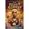 The Melanin Gods: Discover the Power of Melanin Along with the Ancient Orishas of Yoruba Tradition