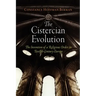 The Cistercian Evolution: The Invention of a Religious Order in Twelfth-Century Europe