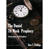 The Daniel 70 Week Prophecy: Cornerstone of all Prophecy