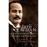Jurji Zaidan and the Foundations of Arab Nationalism