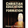 Introduction to Christian Education and Formation: A Lifelong Plan for Christ-Centered Restoration