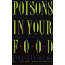 Poisons in Your Food: The Dangers You Face and What You Can Do about Them