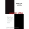 Leading in Black and White: Working Across the Racial Divide in Corporate America