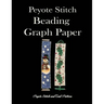 Peyote Stitch Beading Graph Paper Peyote Stitch And Grid Pattern: Beading Grid Paper For Small Projects