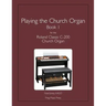 Playing the Church Organ Book 1 for the Roland Classic C-200 Church Organ