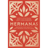 Hermanas: Deepening Our Identity and Growing Our Influence