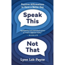 Speak This Not That: Positive Affirmations To Have A Better Day