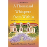 A Thousand Whispers from Within: Manifesting a Life of Purpose and Prosperity