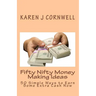 Fifty Nifty Money Making Ideas: 50 Simple Ways to Earn Some Extra Cash Now