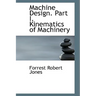 Machine Design. Part I. Kinematics of Machinery
