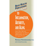 User's Guide to Inflammation, Arthritis, and Aging: Learn How Diet and Supplements Can Reduce Inflammation and Slow the Aging Process