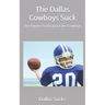 The Dallas Cowboys Suck: The Honest Truth about the Cowboys