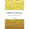Offline Goldmine: Make Money Helping Offline Business Succeed