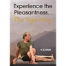 Experience the Pleasantness the Yoga Way