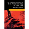 The Cambridge Handbook of the Psychology of Violent Extremism