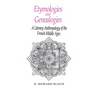 Etymologies and Genealogies: A Literary Anthropology of the French Middle Ages