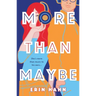 More Than Maybe