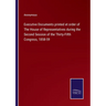 Executive Documents printed et order of The House of Representatives during the Second Session of the Thirty-Fifth Congress, 1858-59