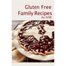 Gluten Free Family Recipes: by KOB