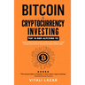 Bitcoin & Cryptocurrency Investing: Top 10 DeFi Altcoins to Change the World and Your Finances, Blockchain, Cold Storage, NFT & Mining Explained, Smar