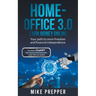Home-Office 3.0 - Earn money online - Your path to more freedom and financial independence incl. bonus: ChatGPT - Earn money online from home - easier