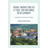 Rural Marketing as a Tool for National Development: Strategies for Socio-Economic Progress