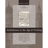 Architecture in the Age of Printing: Orality, Writing, Typography, and Printed Images in the History of Architectural Theory