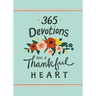 365 Devotions for a Thankful Heart: 5 Minutes a Day to Grow Your Thankfulness to God (a 365-Day Devotional)