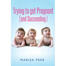 Trying to get Pregnant (and Succeeding)