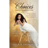 Choices, Turning Pain Into Power