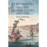 St Petersburg and the Russian Court, 1703-1761