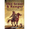 The Scout and Ranger: With the Texas Rangers Against the Indians of the South West and with the 4th Ohio Cavalry During the American Civil W