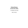 Doing Business in the New China: A Handbook and Guide