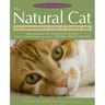 The Natural Cat: The Comprehensive Guide to Optimum Care