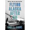Flying Alaska After 50