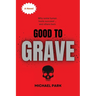 Good to Grave